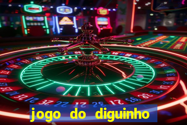 jogo do diguinho para ganhar dinheiro